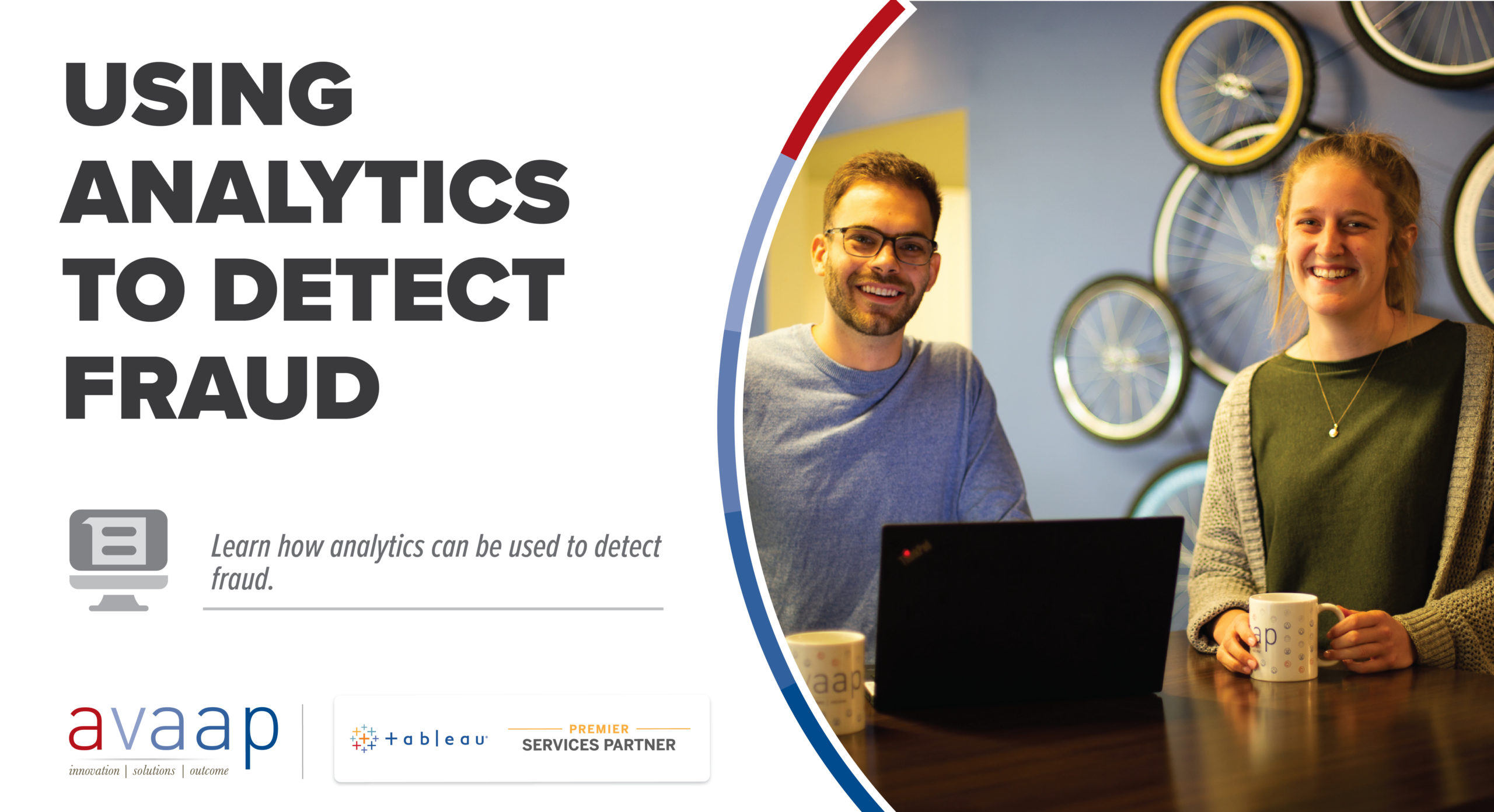 WATCH: Using Analytics to Detect Fraud Avaap WATCH: Using Analytics to Detect Fraud Avaap